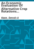 An_economic_evaluation_of_alternative_crop_rotations_compared_to_wheat-fallow_in_Northeastern_Colorado