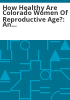 How_healthy_are_Colorado_women_of_reproductive_age_