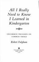 All_I_really_need_to_know_I_learned_in_kindergarten
